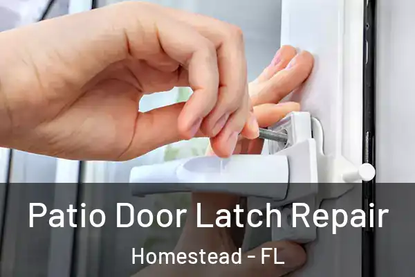  Patio Door Latch Repair Homestead - FL