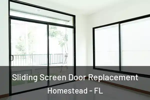  Sliding Screen Door Replacement Homestead - FL